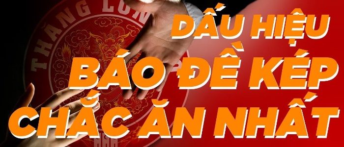 giải mã các dấu hiệu báo đề về kép