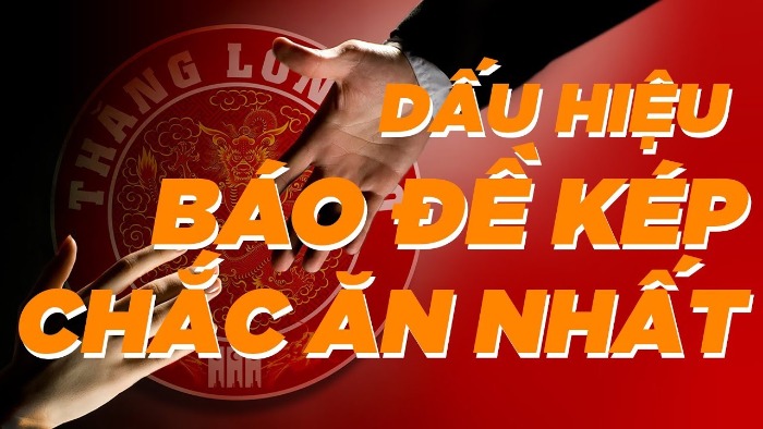 giải mã các dấu hiệu báo đề về kép