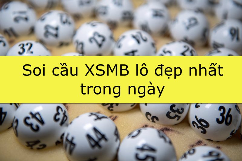 Cách soi cầu lô miền bắc tỷ lệ trúng cao