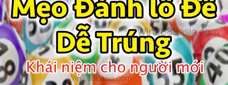 chia sẻ khái niệm cách chơi lô đề miền bắc cho người mới
