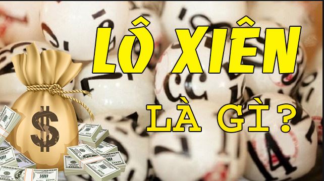 khái niệm lô xiên là gì? cách đánh lô xiên dễ trúng
